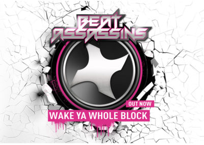 BEAT ASSASSINS – WAKE YA WHOLE BLOCK