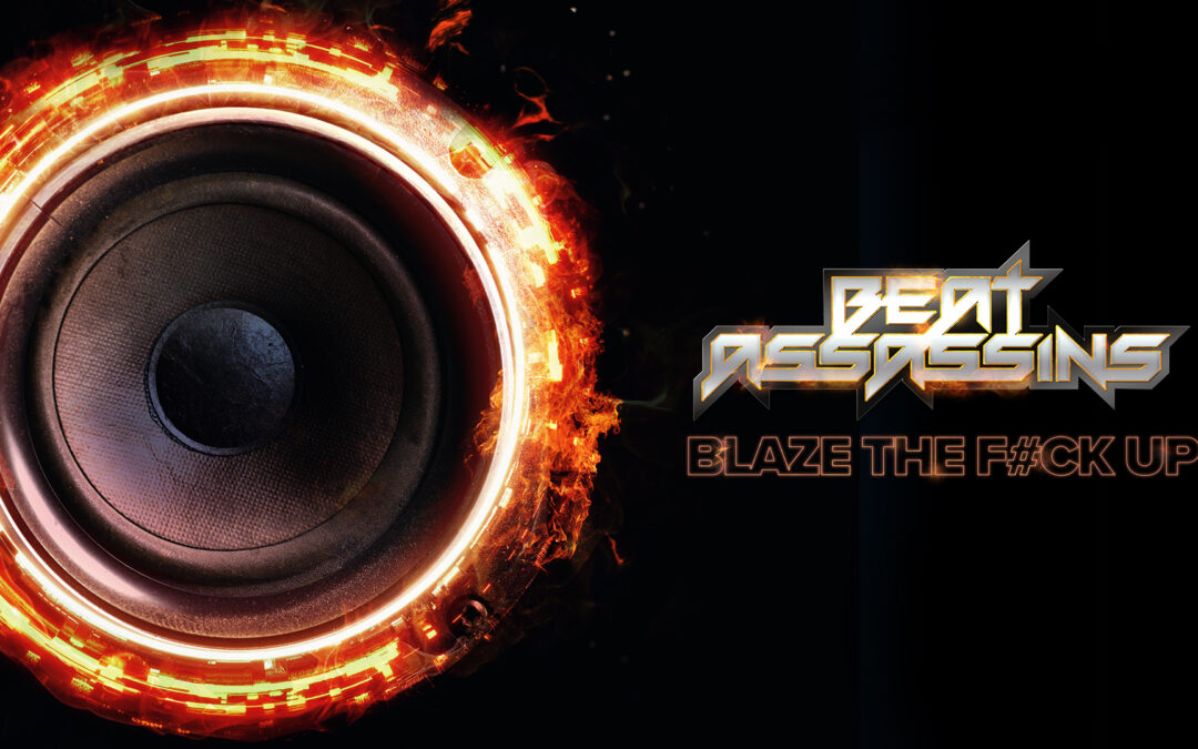 BEAT ASSASSINS – BLAZE THE F#CK UP