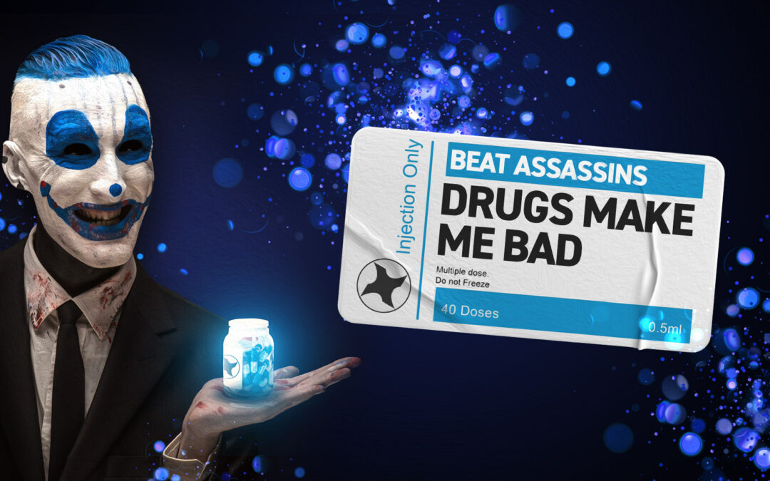 Beat Assassins – Drugs Make Me Bad